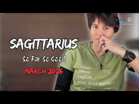 SAGITTARIUS ♐︎ MARCH 2026 - "So Far So Good" [MONTHLY Reading]
