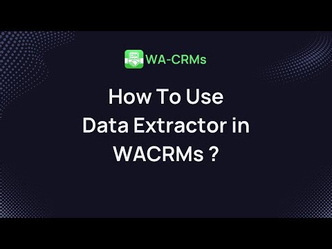 How to use data extractor to extract information in WhatsApp using WACRMs