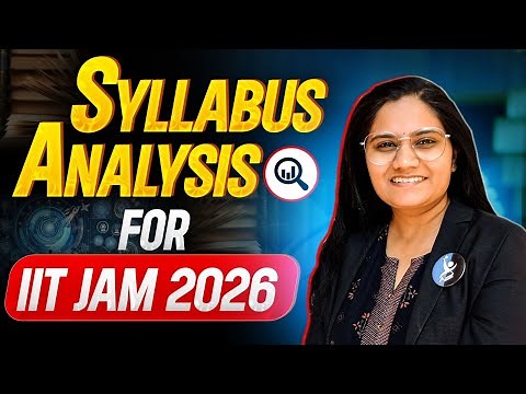 IIT JAM Physics Syllabus Analysis 2026 - Watch Complete Exam Pattern!