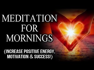 Law Of Attraction Morning Meditation for POSITIVE ENERGY & SUCCESS! | Use for 30 Days!