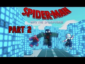 Roblox Spider-Man: Into The Spider-Verse | Roblox Movie | Part 2