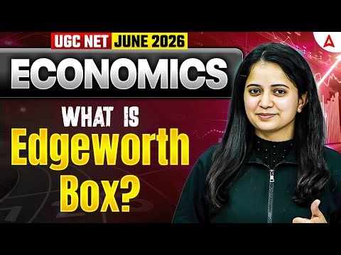 UGC NET Economics | UGC NET Economics What is Edgeworth Box? | By Shivani Mam