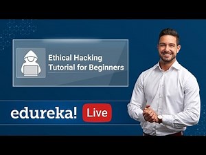 Ethical Hacking Tutorial Basics-Why, what, how? | Ethical Hacking Training | Edureka Ethical Hacking