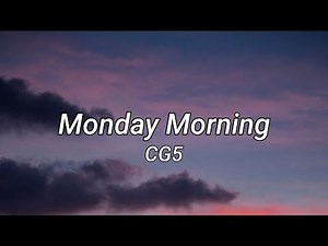 CG5 - Monday Morning (Lyrics)