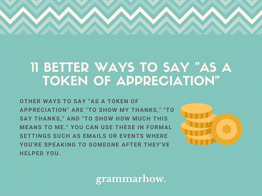 11 Better Ways to Say "As a Token of Appreciation"