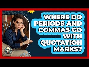 Where Do Periods And Commas Go With Quotation Marks? - Lexicon Lounge