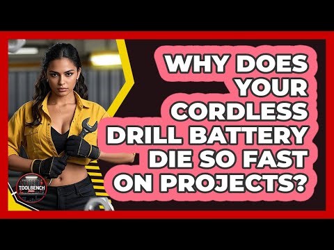 Why Does Your Cordless Drill Battery Die So Fast On Projects? - ToolBench Pros