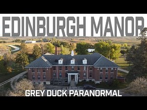 The Haunting of Edinburgh Manor: A Grey Duck Paranormal Investigation
