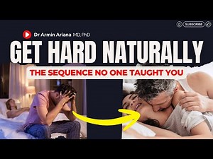 How to Get Hard Naturally (Men Arousal Sequence Explained)