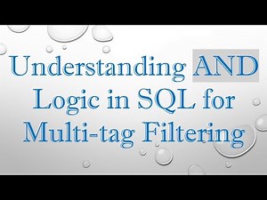 Understanding AND Logic in SQL for Multi-tag Filtering