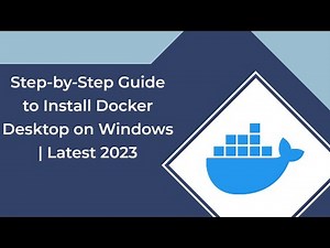 Step-by-Step Guide to Install Docker Desktop on Windows | Latest 2023