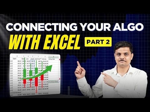 Connecting Your Algo With Excel - Part 2 | Advanced Algo Trading Series | #exceltradingsoftware