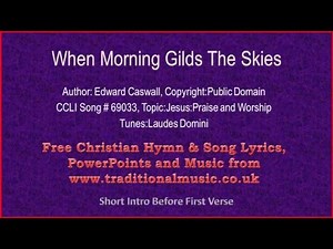 When Morning Gilds The Skies - Hymn Lyrics & Music
