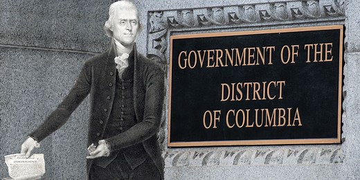 Hey, D.C., a Pretty Famous Guy Named Thomas Jefferson Had Some Thoughts about Home Rule