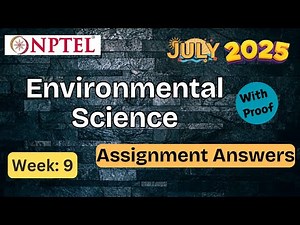 Environmental Science week 9 ✅ Explained with Proof! | NPTEL assignment answer | July 2025