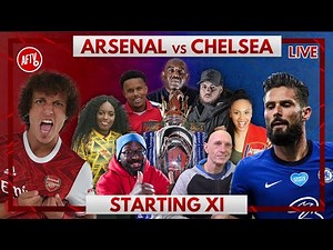 Arsenal vs Chelsea | Starting XI Live