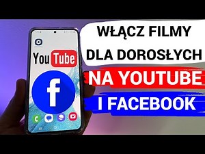 Jak oglądać filmiki dla dorosłych na YouTube i Facebook