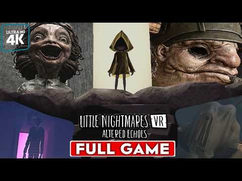 Little Nightmares VR Altered Echoes - FULL GAME Walkthrough (2026) 4K 60FPS UHD PC