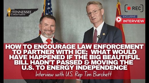 TTC Interview w/ Rep. Tim Burchett - What Would Have Happened If Big Beautiful Bill Hadn’t Passed...