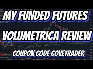 My Funded Futures Volumetrica Review And Setup