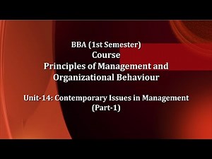 COURSE:1_Unit-14: Contemporary Issues in Management (Part-1)