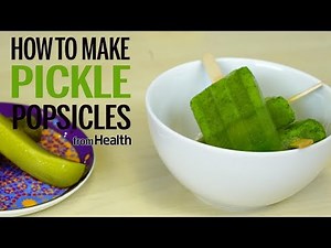 How To Make Pickle Popsicles | Health