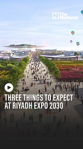 Riyadh is expected to welcome 120 million visitors to Expo 2030, the second global fair to be held in the Middle East and North Africa region after Dubai Expo 2020. | The National