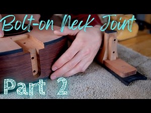 Making a fully bolt-on neck joint - Part 2