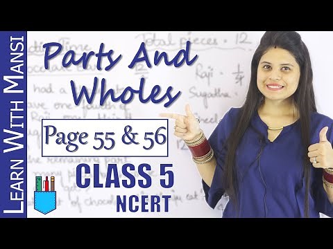 Parts and Wholes | Page 55 & 56 | Chapter 4 | Class 5 Maths NCERT | Math Magic