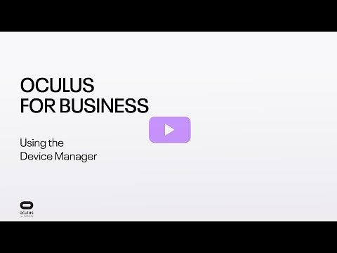 Oculus for Business – Using the Device Manager