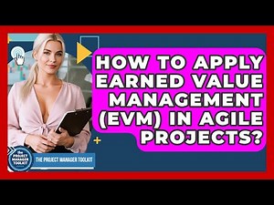 How To Apply Earned Value Management (EVM) In Agile Projects? - The Project Manager Toolkit