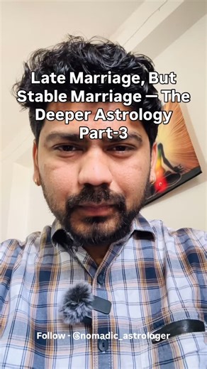 Nomadic Astrologer on Instagram: "Late Marriage, But Stable Marriage — The Deeper Astrology Part-3 #vedicastrology #jyotish #nomadic_astrologer #latenights #astrologyreels"