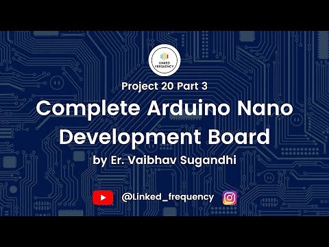 Complete Arduino Nano Development Board Design #E20P3 | Vaibhav Sugandhi