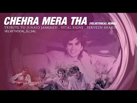 Chehra Mera Tha – VelvetVocal Remix | Tribute to Junaid Jamshed, Vital Signs & Parveen Shakir