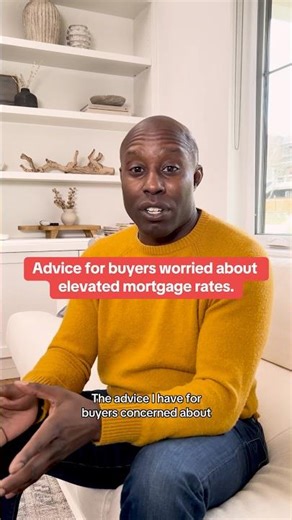Advice for buyers worried about elevated mortgage rates. #shorts