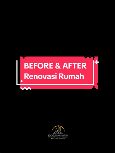 Kondisi Rumah Setelah Renovasi: Sebelum dan Sesudah