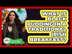 What Is Black Pudding In A Traditional Irish Breakfast? - Discovering Ireland Now