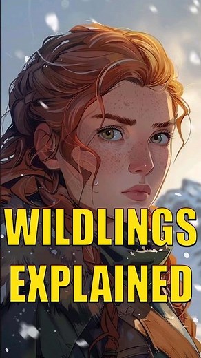 Wildlings Explained