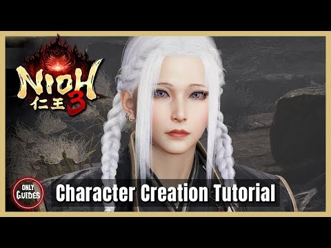 NIOH 3 - Tears of Silk - Female Character Creation Tutorial
