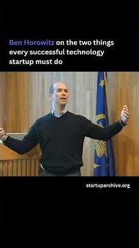 Ben Horowitz on the two things every successful technology startup must do