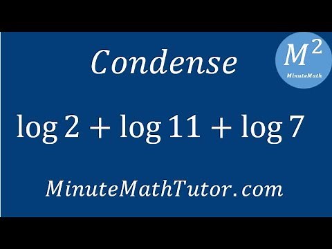 Condense: log 2 + log 11 + log 7