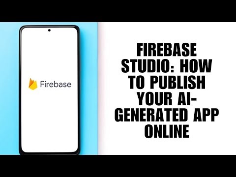 Firebase Studio: How To Publish Your AI-Generated App Online (Deployment Guide)