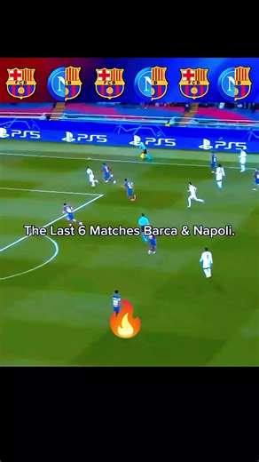 Last 6 Matches barca vs napoli 🥶 #football #highlights #goal #barca #sscnapoli