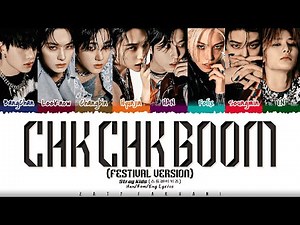 (Festival Ver.) Stray Kids (스트레이키즈) - 'Chk Chk Boom' Lyrics [Color Coded_Han_Rom_Eng]