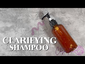 DIY - How To Make A CLARIFYING SHAMPOO (Recipe and Tutorial)