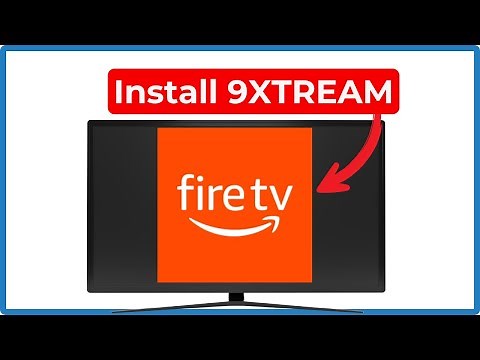 How to Download 9Xtream on Firestick (2025)