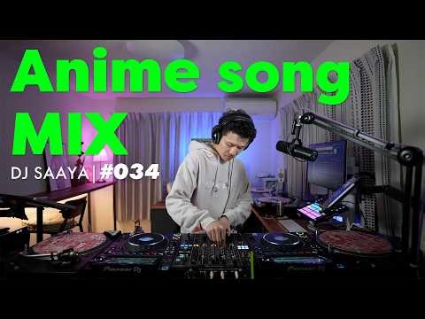 Anime Song DJ MIX｜Across Styles｜アニソンDJ ノンストップミックス