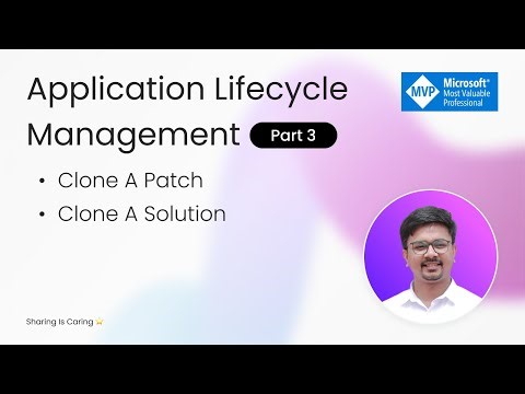 Application Lifecycle Management Power Apps - Clone Solution & Clone a Patch - Part 3