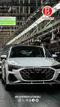 Audi A3 Manufacturing and Assembly Process (Part 3)