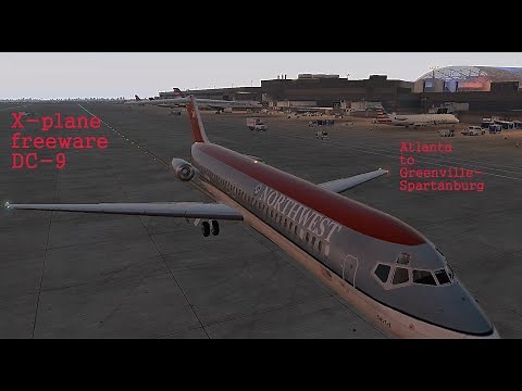 A Great X-plane Freeware DC-9 (X-plane 11 DC-9 KATL to KGSP)
